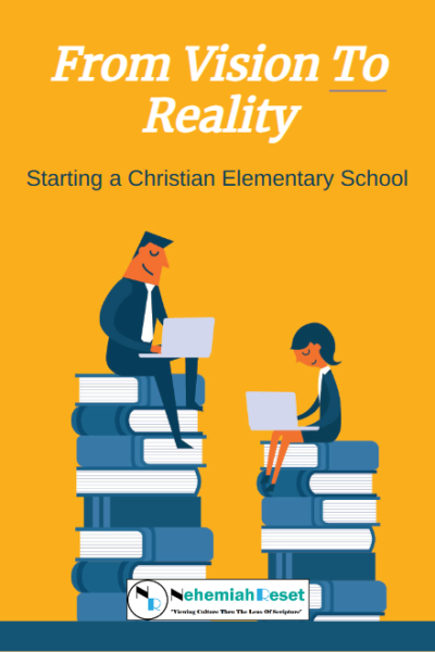 From Vision To Reality - Starting a Christian Elementary School In Your Church
