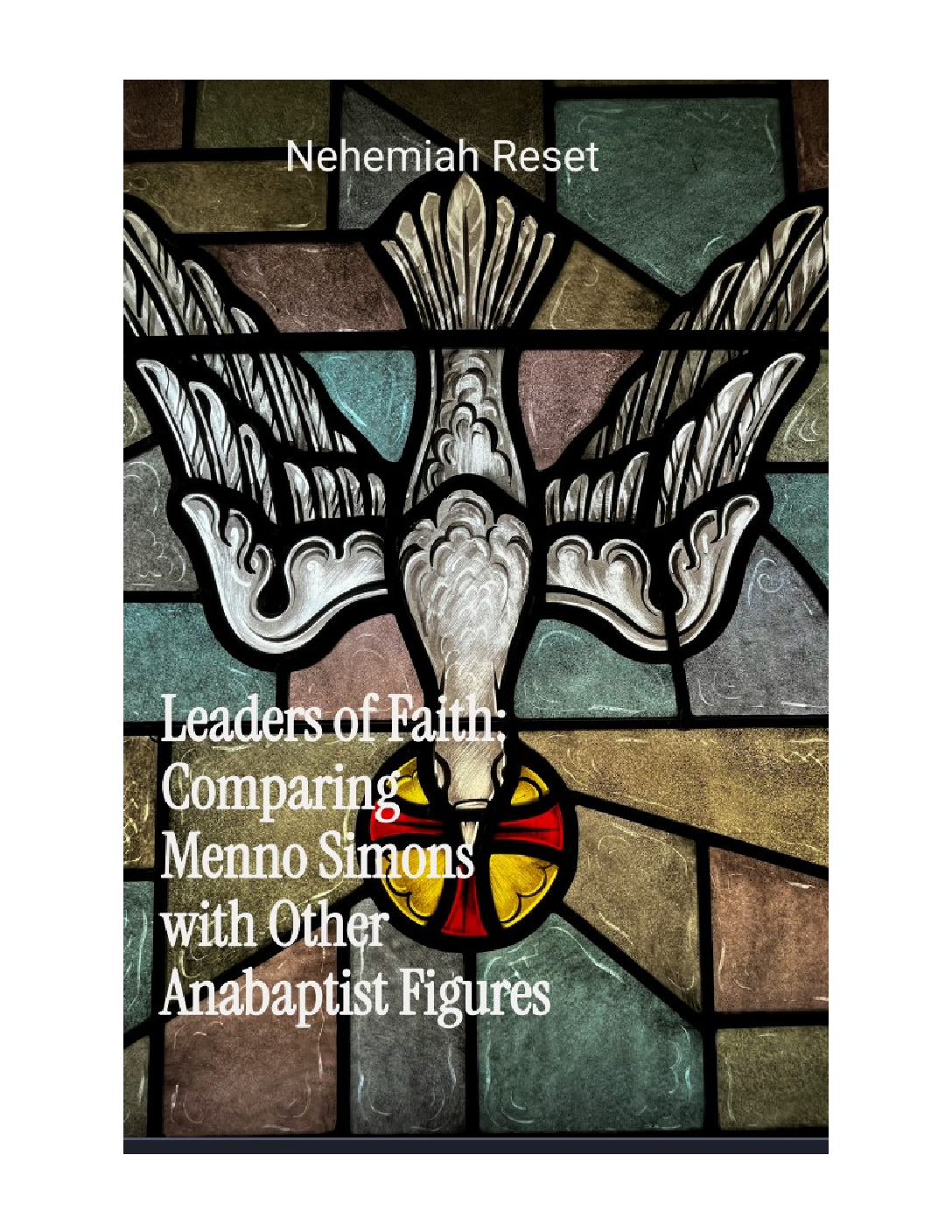 Stained-glass dove artwork with the article title 'Nehemiah Reset' and subtitle about comparing Menno Simons with other Anabaptist figures.